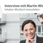 Schneller eine Mietwohnung finden, Interview mit Martin Windisch, Inhaber Windisch Immobilien, clever zur Mietwohnung, Maklerwissen, Blog Windisch Immobilien, Immobilienblog