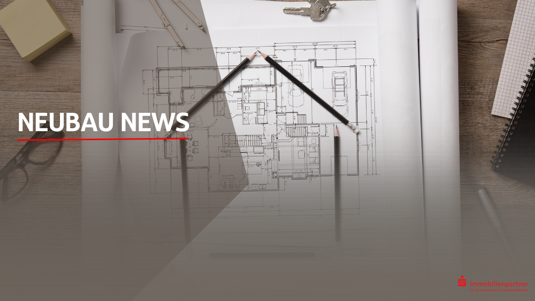 Neubau News - S Immobilienpartner Köln Bonn