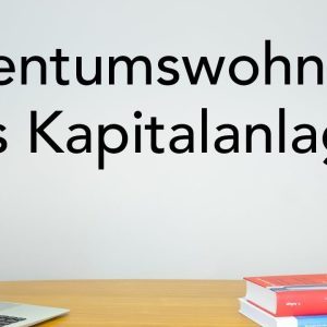 Eigentumswohnung als Kapitalanlage