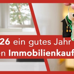 Ratgeber Immobilienkauf 2026: Chancen im MArkt