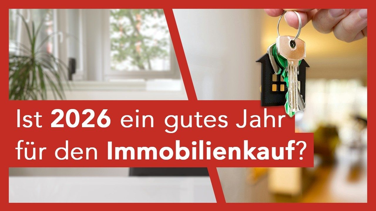 Ratgeber Immobilienkauf 2026: Chancen im MArkt